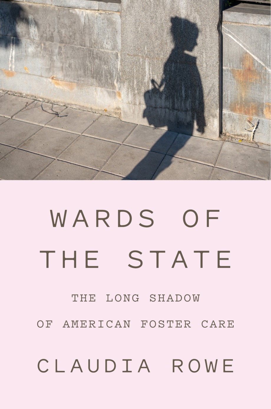 Cover image for book "Wards of the State" by Claudia Rowe